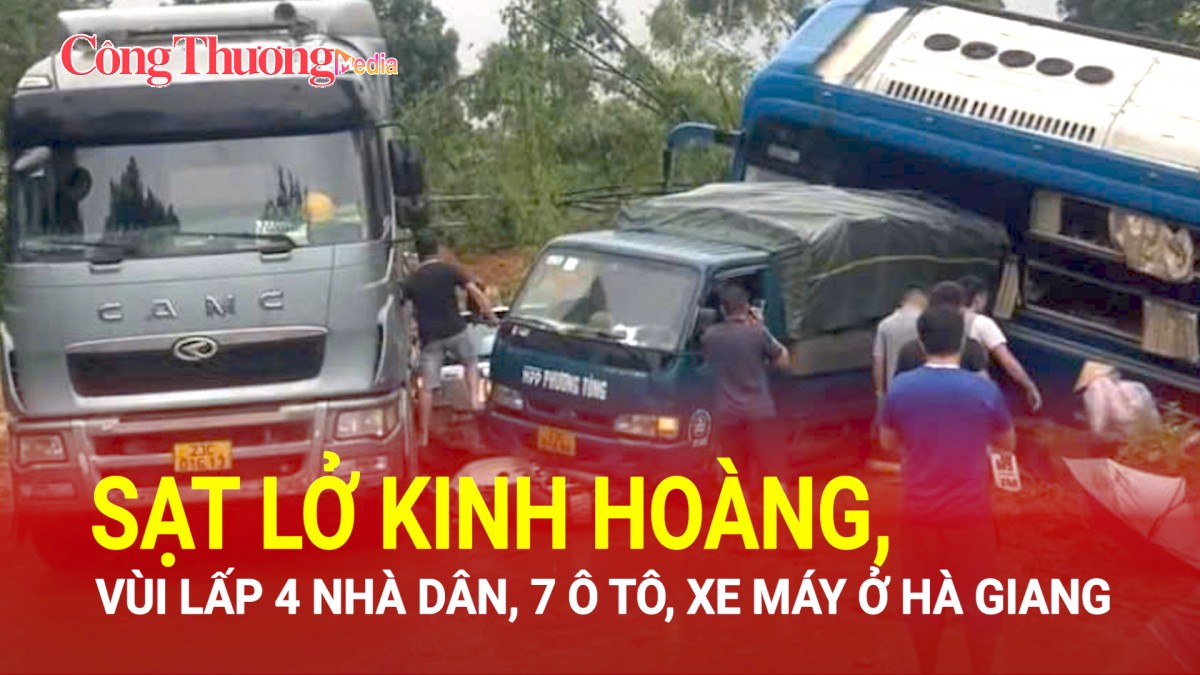 Hà Giang: Sạt lở kinh hoàng, vùi lấp 4 nhà dân, 7 ô tô, xe máy