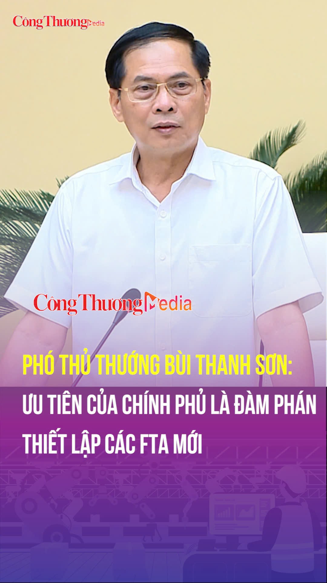 Phó Thủ tướng Bùi Thanh Sơn: Ưu tiên của Chính phủ là đàm phán, thiết lập các FTA mới