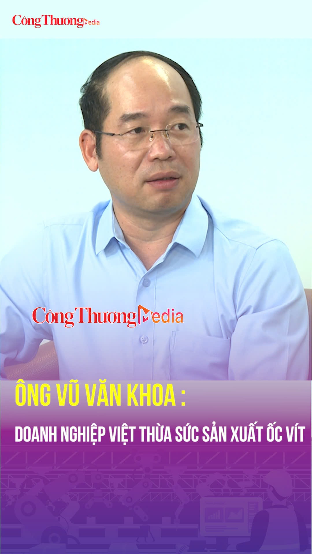 Ông Vũ Văn Khoa: Doanh nghiệp Việt thừa sức sản xuất ốc vít