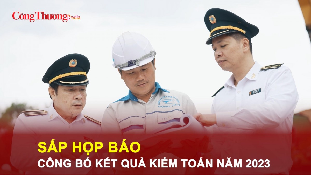 Sắp Họp báo công bố kết quả kiểm toán năm 2023