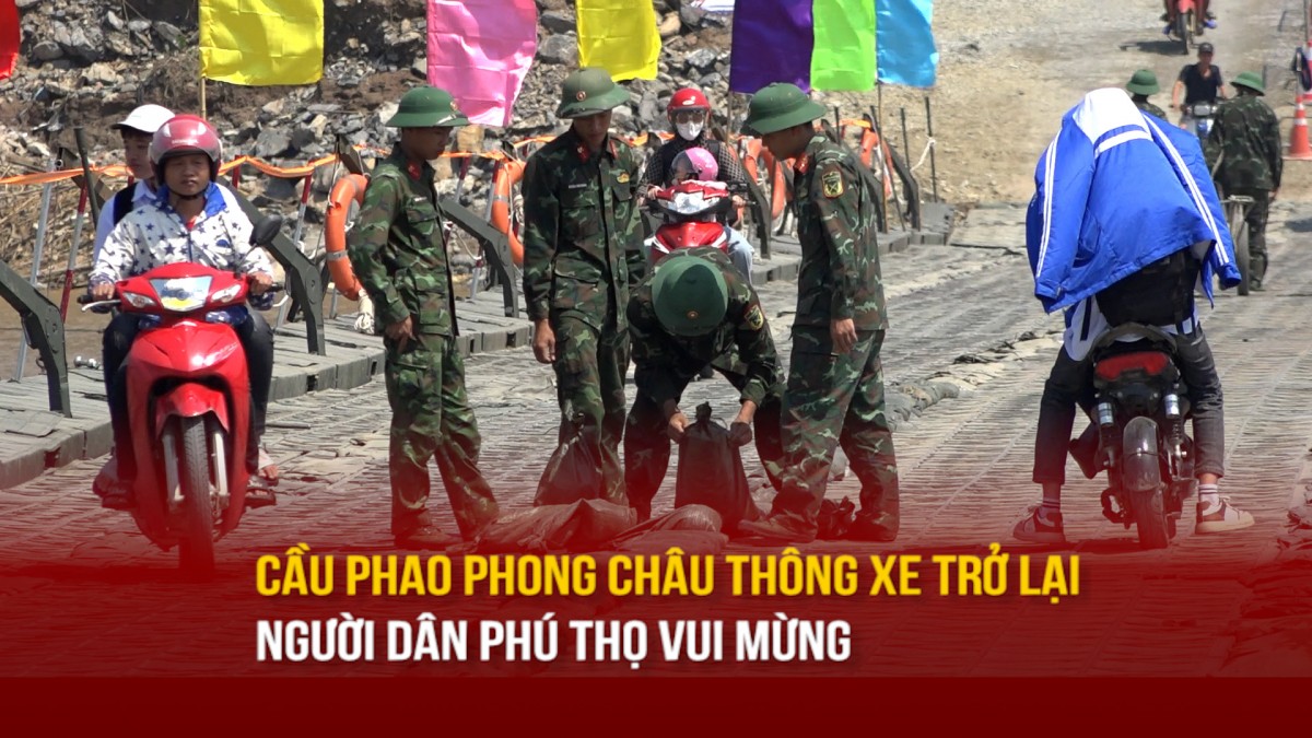 Cầu phao Phong Châu hoạt động trở lại: Người dân Phú Thọ phấn khởi