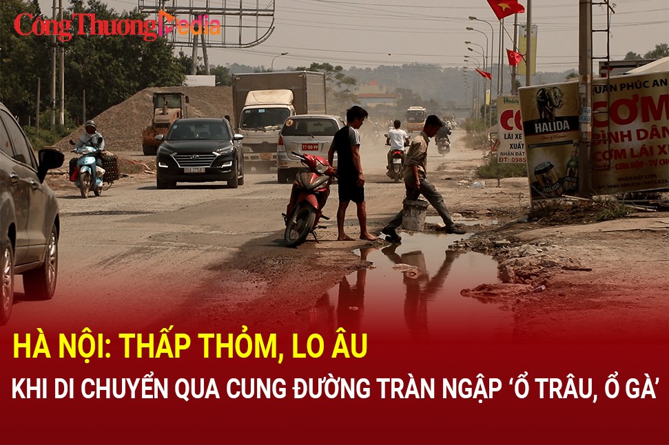 Hà Nội: Thấp thỏm, lo âu khi di chuyển qua cung đường tràn ngập 'ổ trâu, ổ gà'