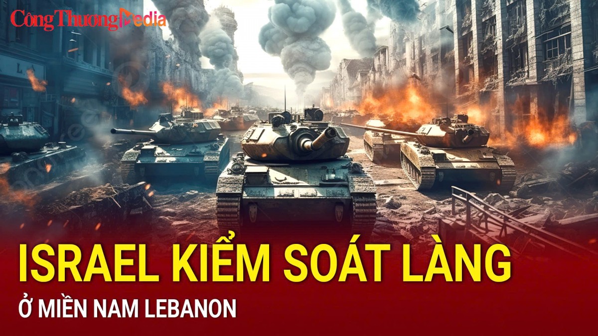 Israel kiểm soát làng ở miền Nam Lebanon