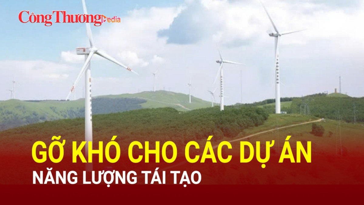 Gỡ khó cho các dự án năng lượng tái tạo