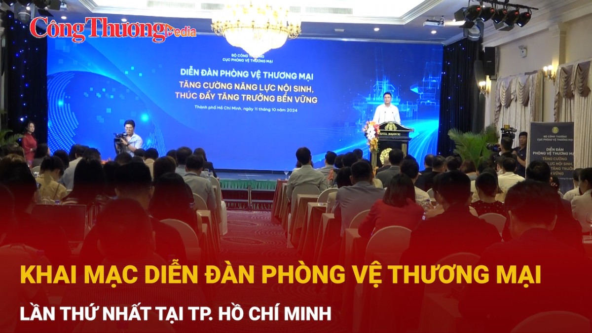 TP. Hồ Chí Minh: Khai mạc Diễn đàn Phòng vệ thương mại lần thứ nhất