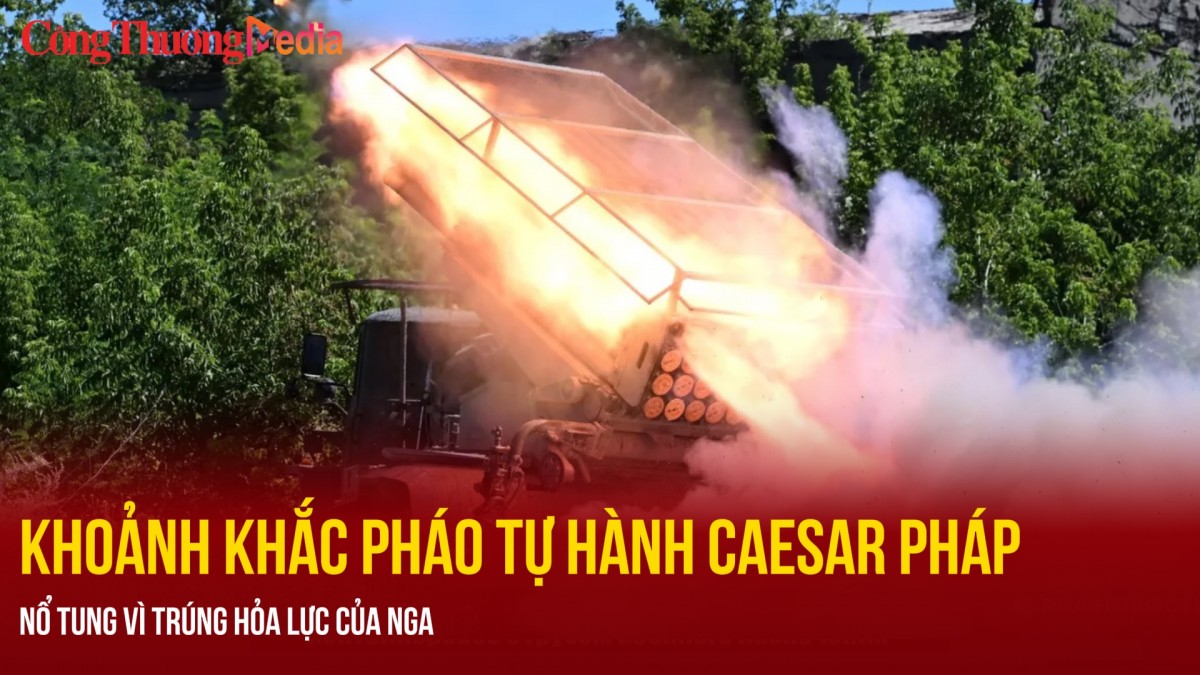 Khoảnh khắc pháo tự hành Caesar Pháp nổ tung vì trúng hỏa lực của Nga