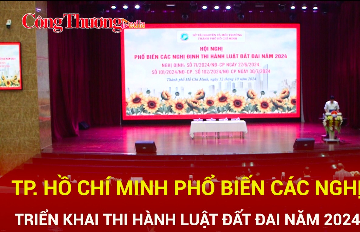 TP. Hồ Chí Minh: Phổ biến các Nghị định triển khai thi hành Luật Đất đai năm 2024