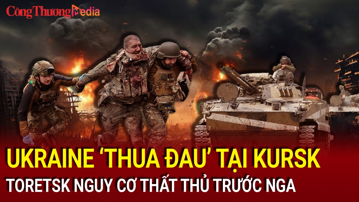 Chiến sự Nga-Ukraine sáng 13/10: Ukraine 'thua đau' tại Kursk; Toretsk nguy cơ thất thủ trước Nga