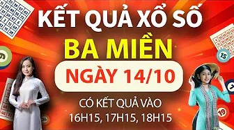 TRỰC TIẾP KQXS hôm nay 14/10/2024, Miền Bắc XSMB 14/10, Miền Trung, XSMT, Miền Nam, XSMN 14/10