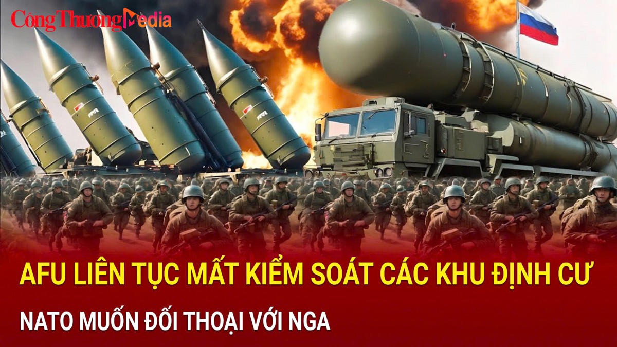 Chiến sự Nga-Ukraine tối ngày 14/10: Nga bao vây Pokrovsk; NATO muốn đối thoại với Nga