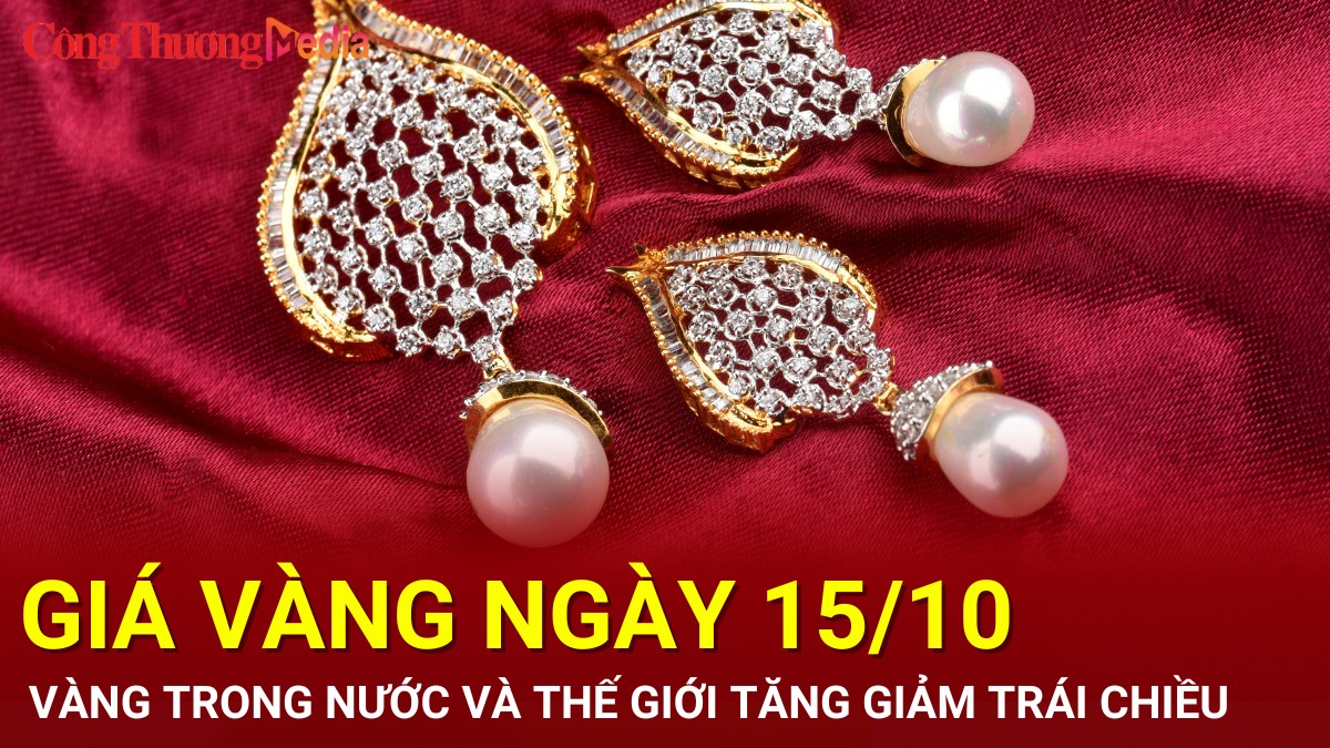 Giá vàng hôm nay 15/10/2024: Vàng thế giới và trong nước tăng giảm trái chiều