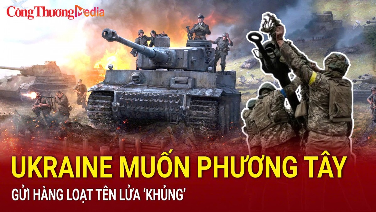 Ukraine muốn phương Tây gửi hàng loạt tên lửa ‘khủng’