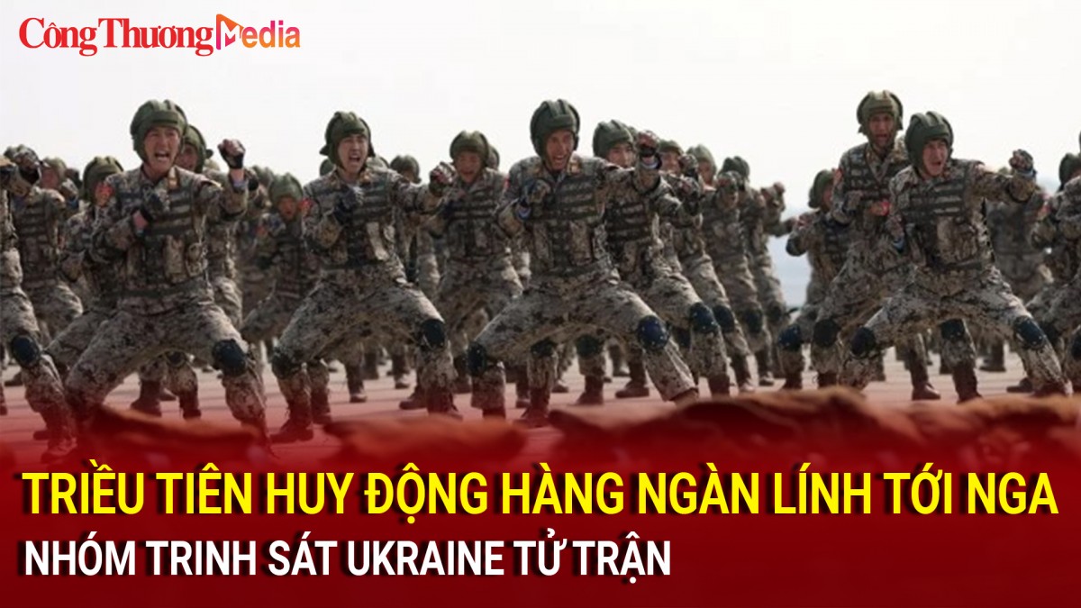 Triều Tiên huy động hàng ngàn lính tới Nga, nhóm trinh sát Ukraine tử trận