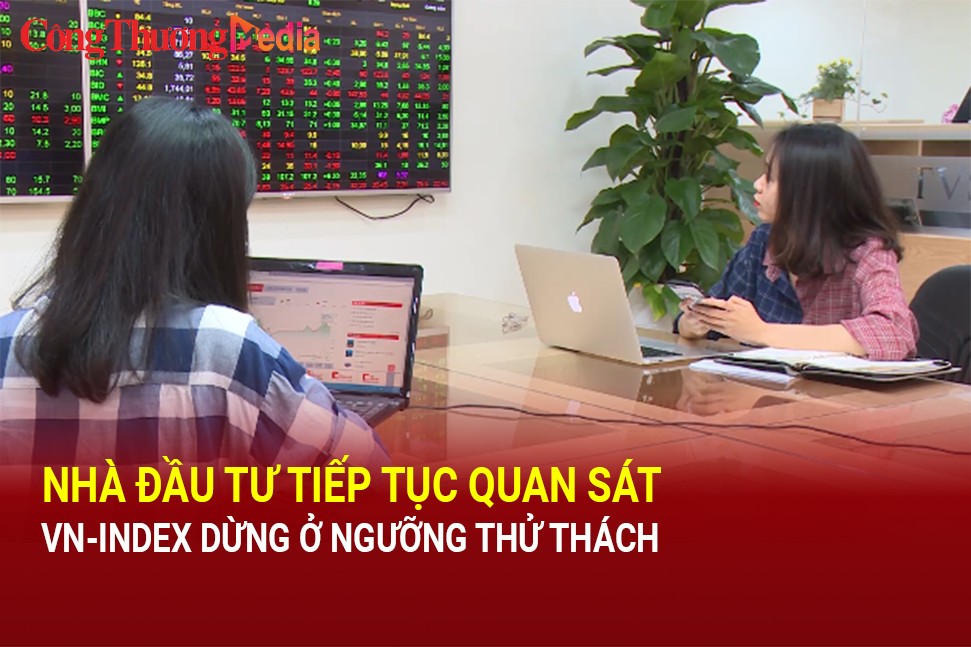 Chứng khoán ngày 16/10: Nhà đầu tư tiếp tục quan sát, VN-index dừng ở ngưỡng thử thách