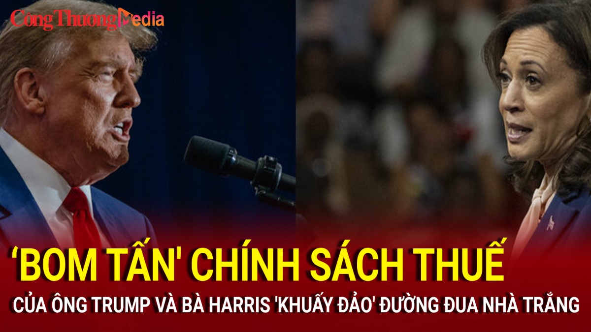 Bầu cử Mỹ 2024: ‘Bom tấn' chính sách thuế của ông Trump và bà Harris 'khuấy đảo' đường đua Nhà Trắng