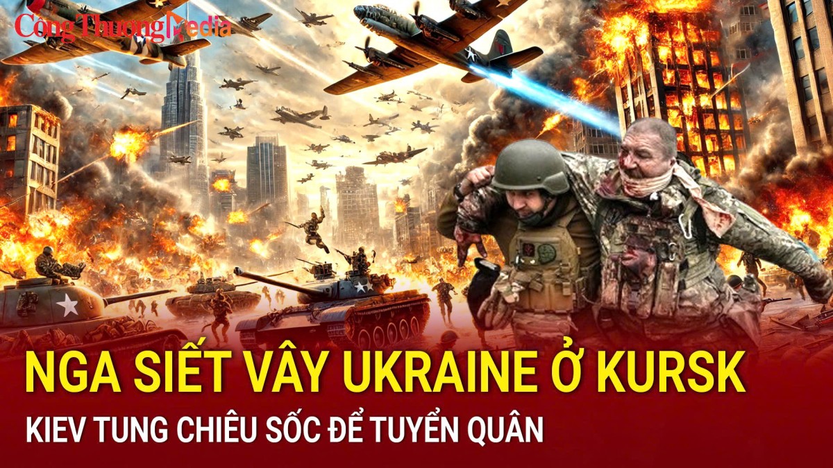 Chiến sự Nga-Ukraine sáng 17/10: Nga siết vây quân Ukraine ở Kursk; Kiev tung chiêu sốc để tuyển quân