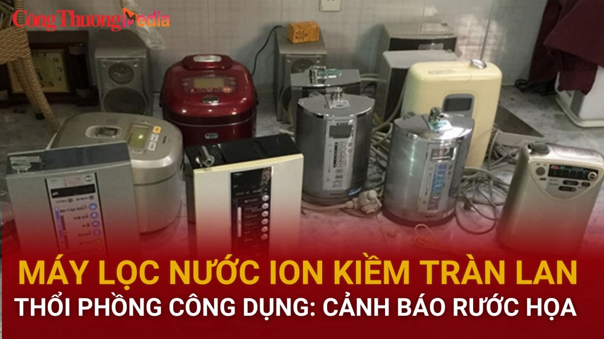 Máy lọc nước ion kiềm tràn lan thổi phồng công dụng: Cảnh báo rước họa