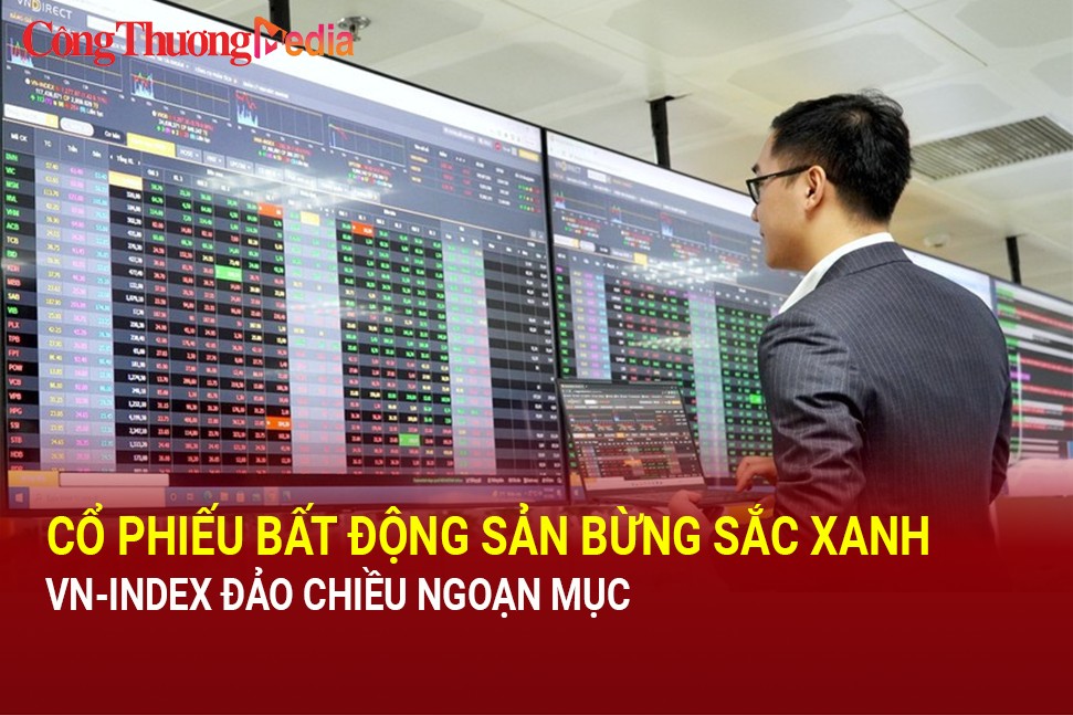 Chứng khoán ngày 17/10: Cổ phiếu bất động sản bừng sắc xanh, VN-index đảo chiều ngoạn mục