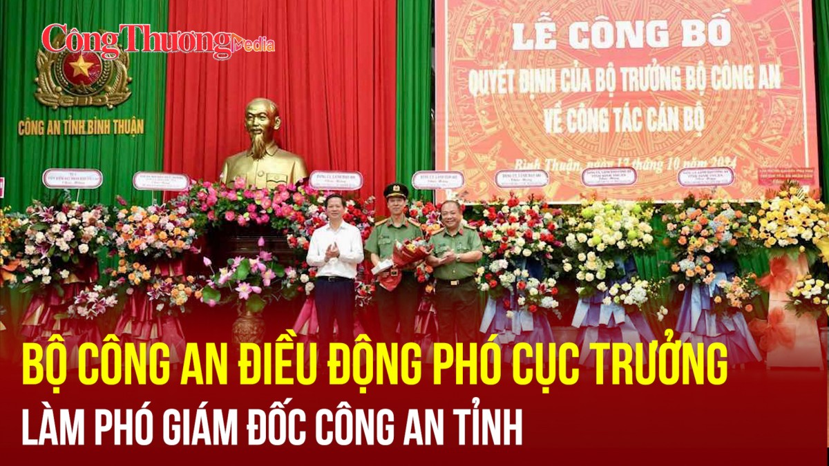 Bộ Công an điều động một Phó Cục trưởng làm Phó Giám đốc Công an tỉnh