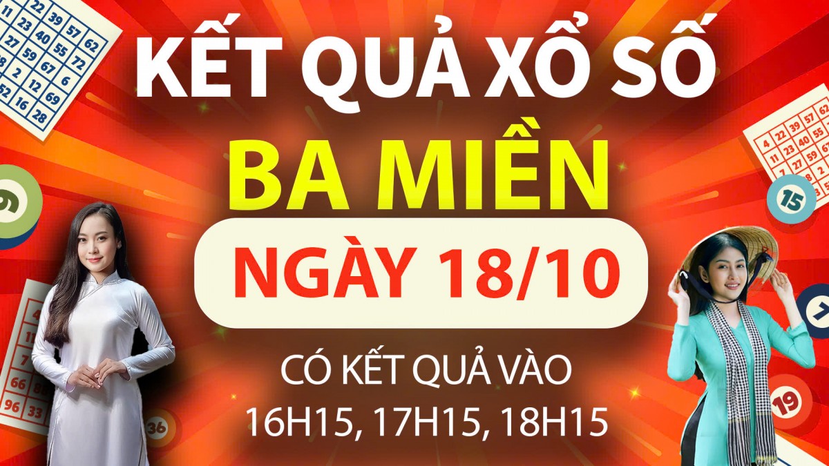 TRỰC TIẾP KQXS hôm nay 18/10/2024, Miền Trung, XSMT 18/10 Miền Bắc, XSMB 18/10, Miền Nam, XSMN 18/10