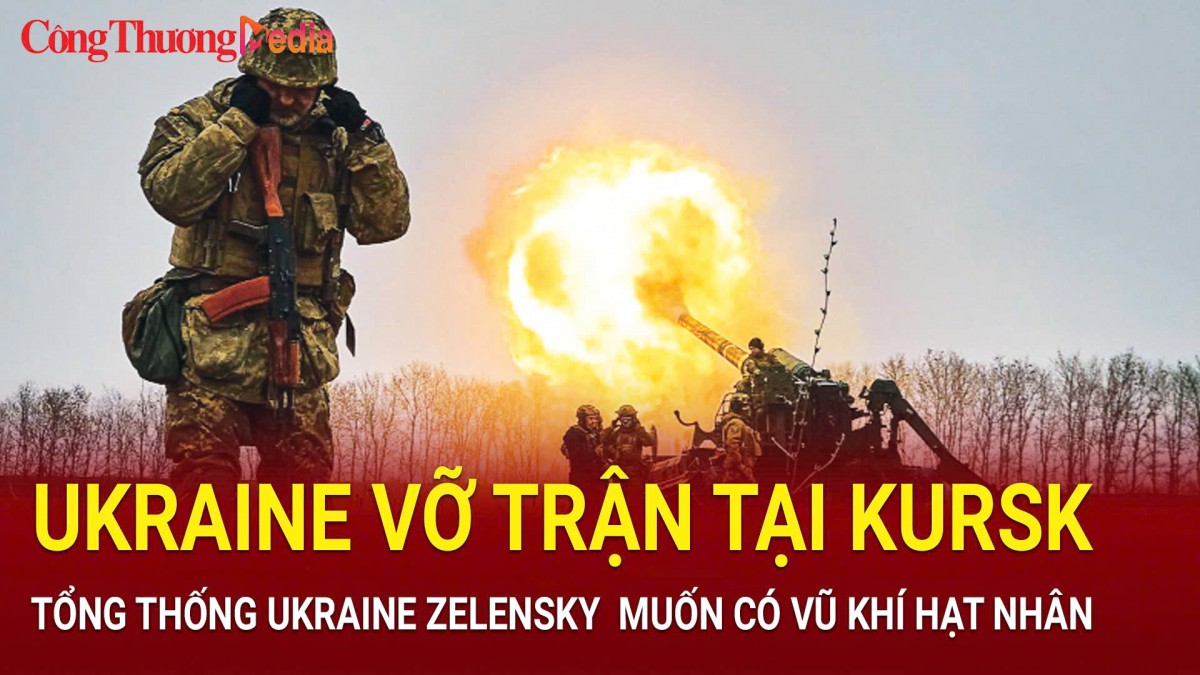 Chiến sự Nga-Ukraine tối 18/10: AFU vỡ trận ở Kursk; Ukraine muốn có vũ khí hạt nhân để ép Moscow đàm phán?