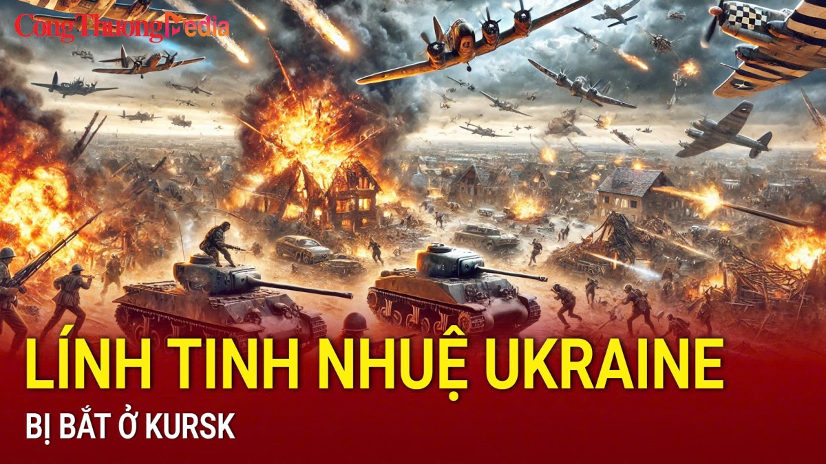 Nga tung 'hỏa lực', bắt nhiều lính tinh nhuệ của Ukraine ở Kursk