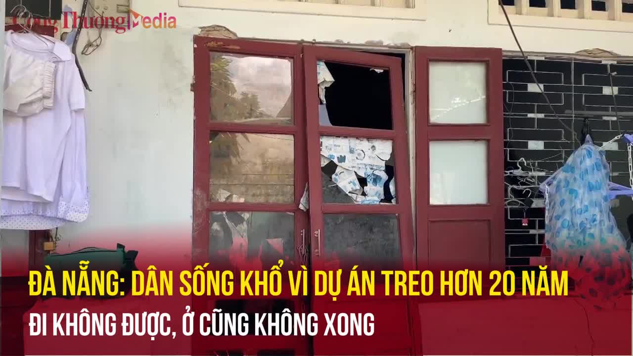 Hàng chục hộ dân sống khổ vì dự án treo hơn 20 năm nằm ngay giữa lòng Đà Nẵng