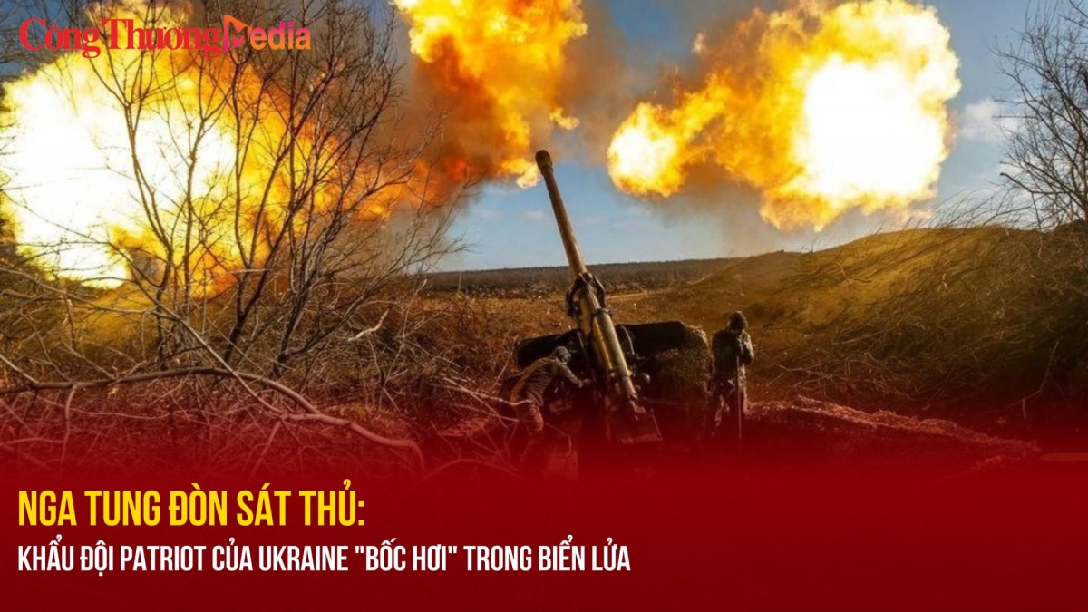 Nga tung đòn sát thủ: Khẩu đội Patriot của Ukraine “bốc hơi” trong biển lửa