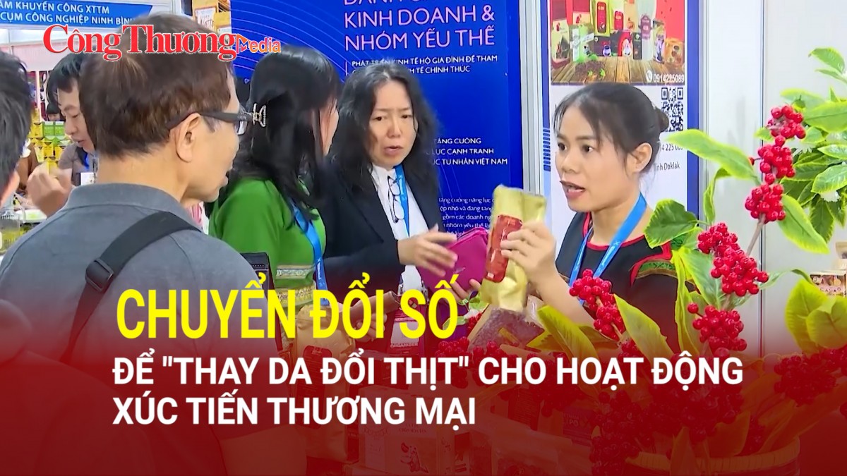 Chuyển đổi số để "thay da đổi thịt" cho hoạt động xúc tiến thương mại