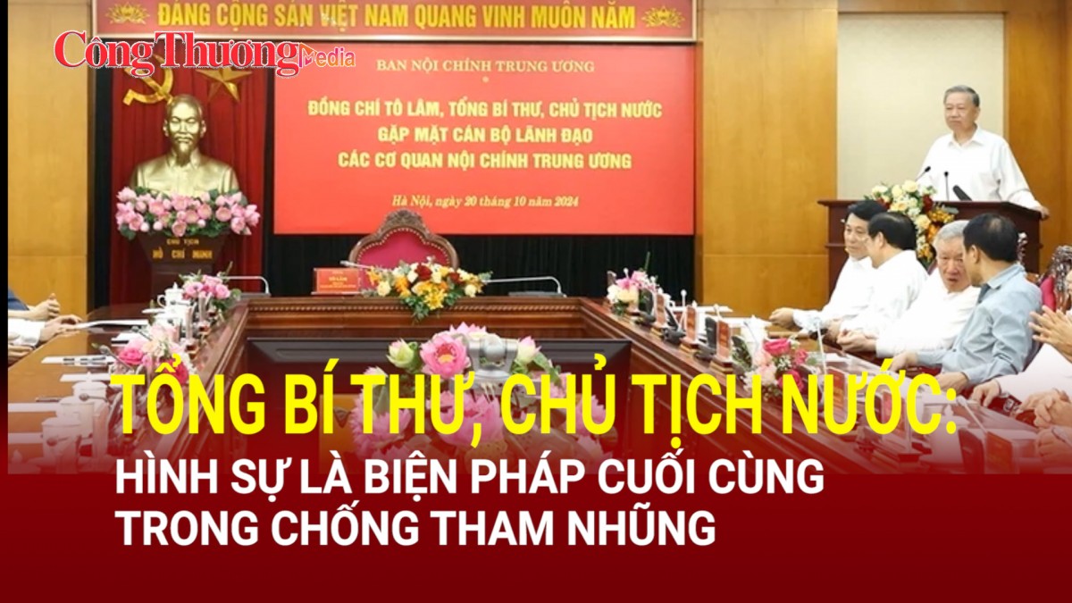 Tổng Bí thư, Chủ tịch nước: Chống tham nhũng phải tiến hành đồng bộ và hình sự là biện pháp cuối cùng