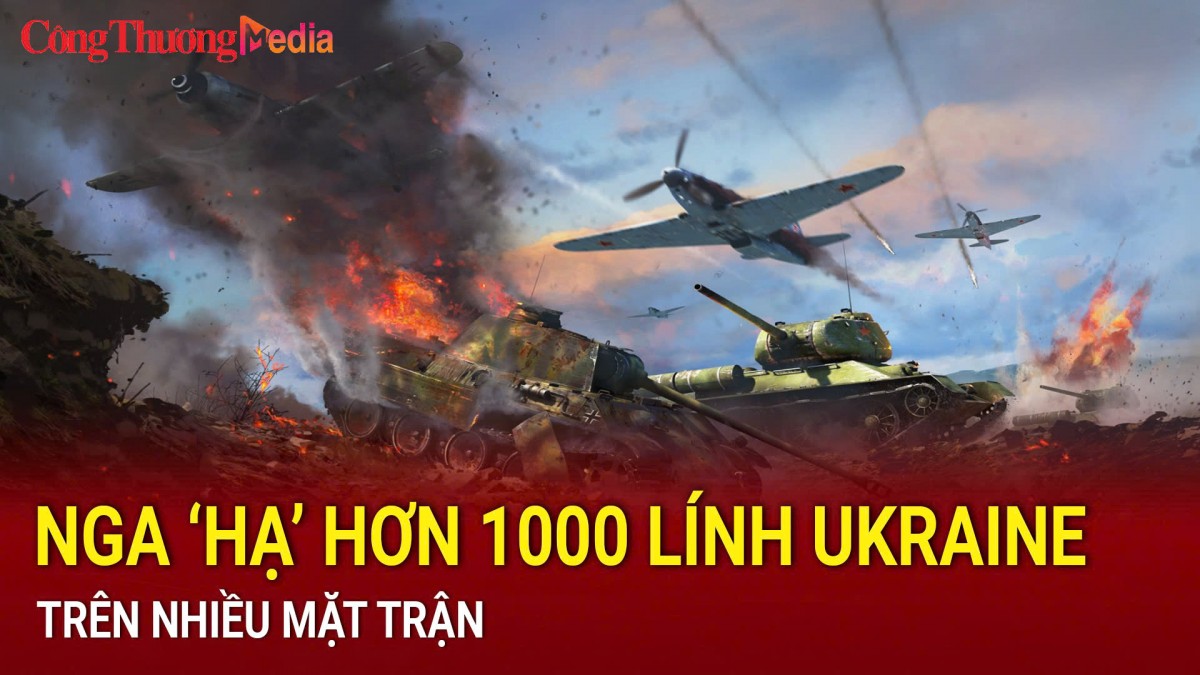 Nga 'hạ' hơn 1000 lính Ukraine trên nhiều mặt trận