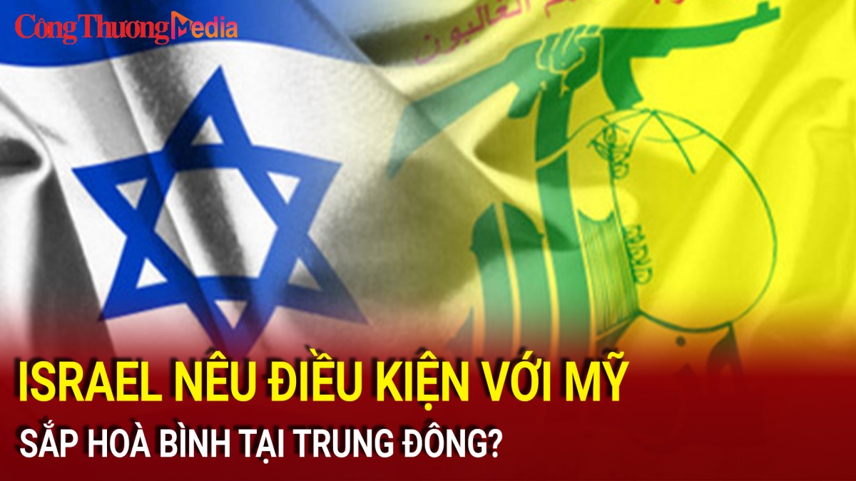 Israel nêu điều kiện với Mỹ về chấm dứt cuộc chiến tại Lebanon