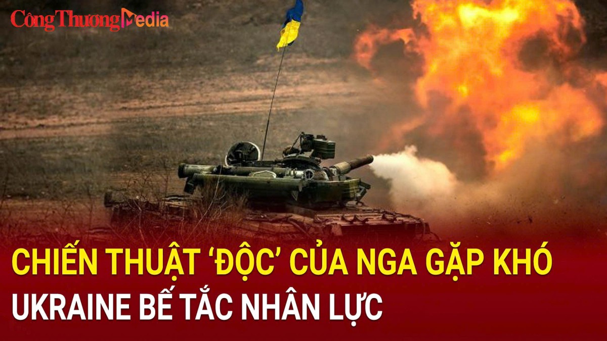 Chiến sự Nga-Ukraine tối 22/10: Chiến thuật ‘độc’ của Nga gặp khó; Ukraine bế tắc nhân lực