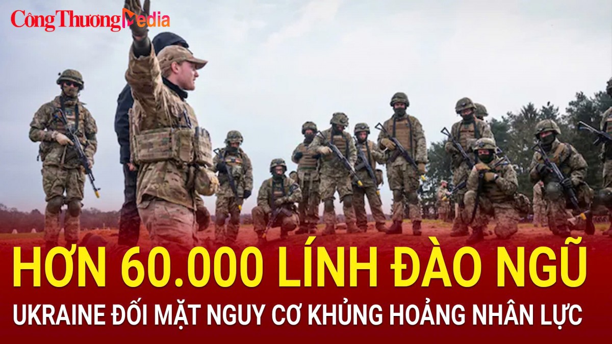 Hơn 60.000 lính đào ngũ, Ukraine đối mặt nguy cơ khủng hoảng nhân lực