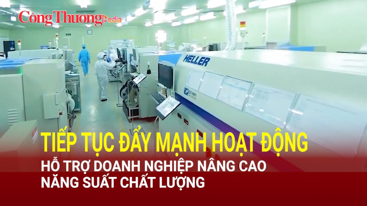 Tiếp tục đẩy mạnh hoạt động hỗ trợ doanh nghiệp nâng cao năng suất chất lượng