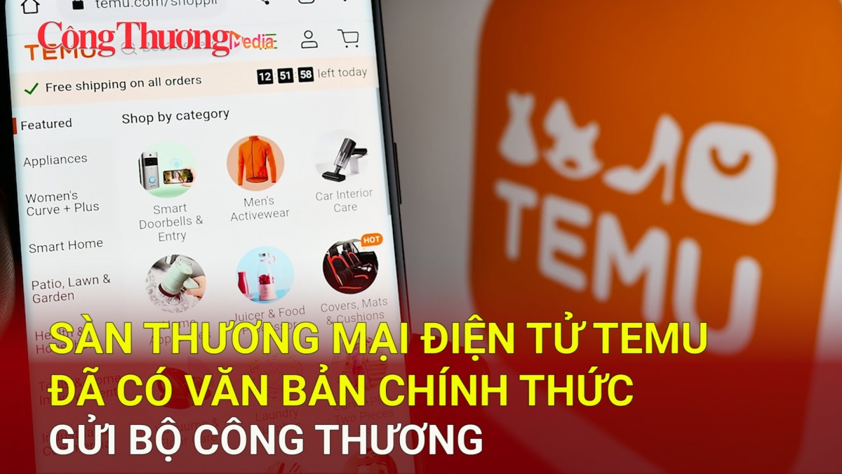 Sàn thương mại điện tử Temu đã có văn bản chính thức gửi Bộ Công Thương