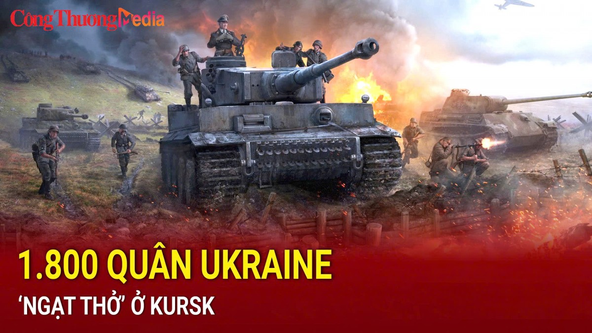 Nga bao vây 1.800 quân Ukraine ở Kursk