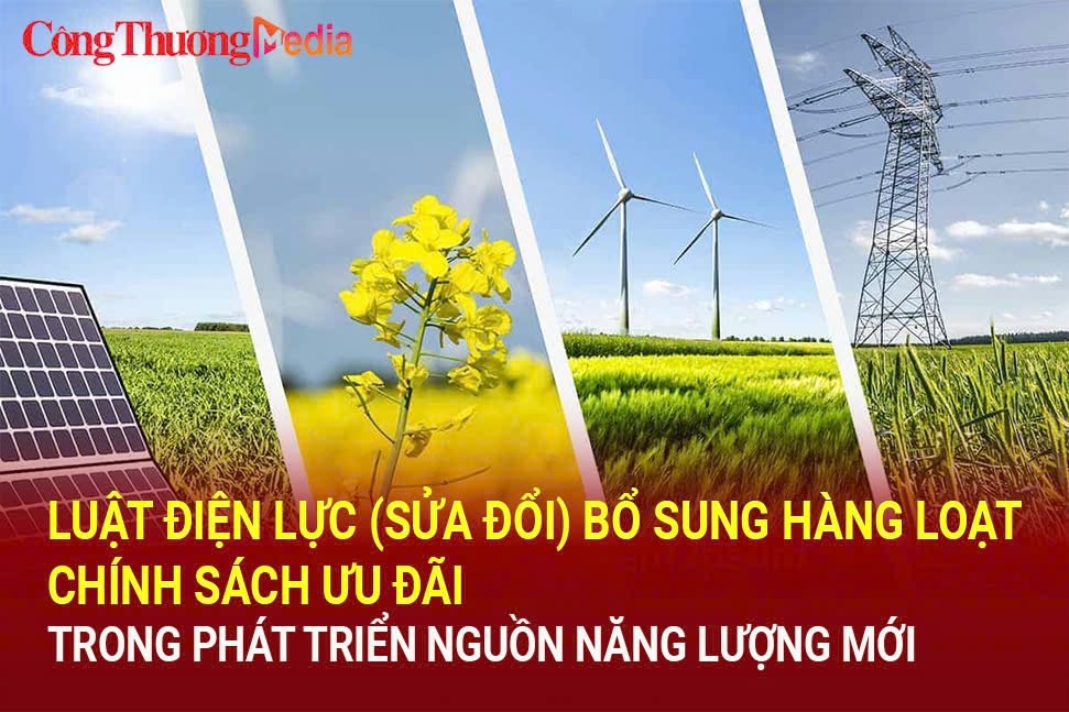 Luật Điện lực (sửa đổi) bổ sung hàng loạt chính sách ưu đãi trong phát triển nguồn năng lượng mới