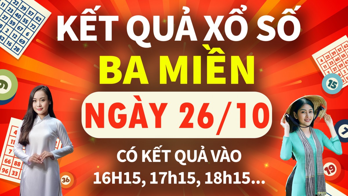 TRỰC TIẾP KQXS hôm nay 26/10/2024, Miền Bắc, XSMB 26/10,  Miền Nam, XSMN, Miền Trung, XSMT 26/10