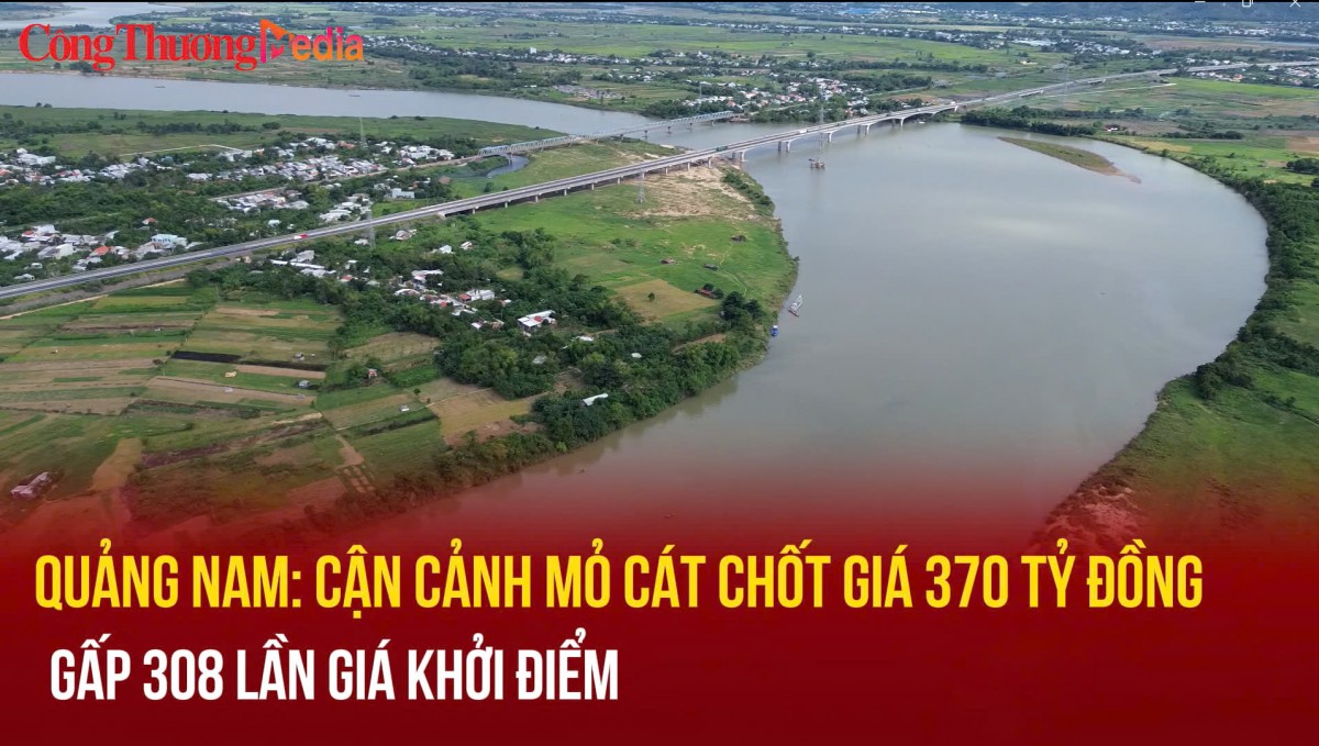 Quảng Nam: Cận cảnh mỏ cát được doanh nghiệp chốt giá 370 tỷ đồng, gấp 308 lần giá khởi điểm