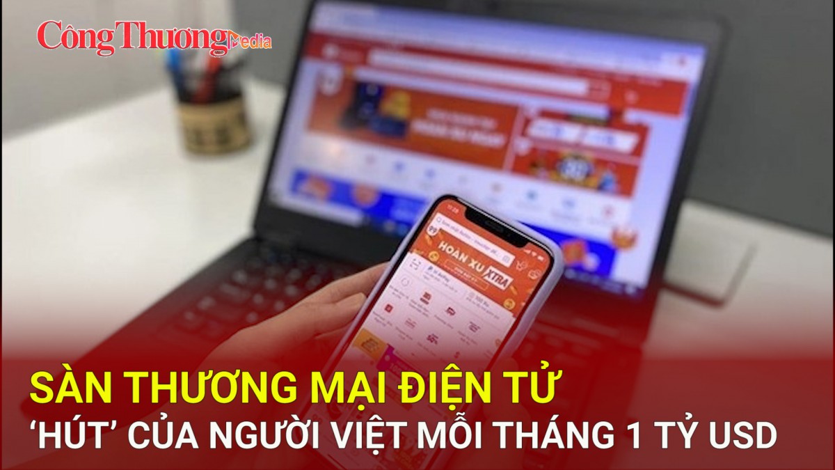 Sàn thương mại điện tử ‘hút’ của người Việt mỗi tháng 1 tỷ USD