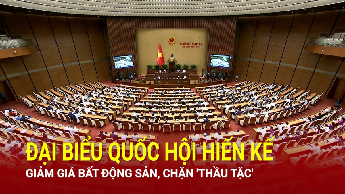 Đại biểu Quốc hội hiến kế giảm giá bất động sản, chặn 'thầu tặc'