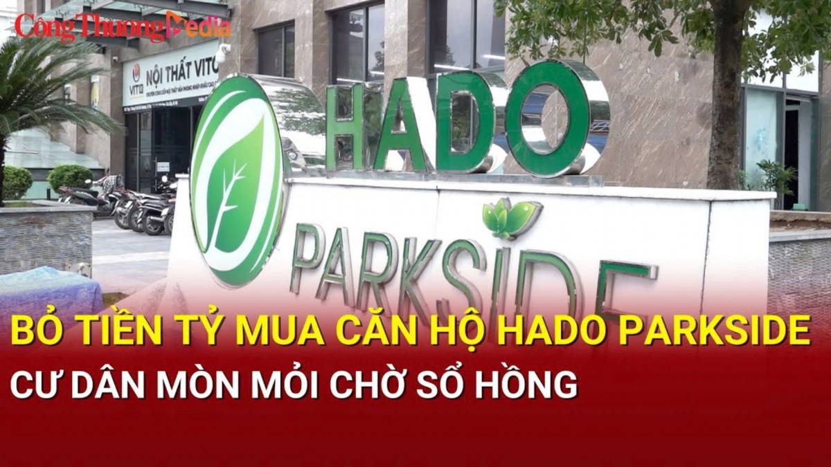 Bỏ tiền tỷ mua căn hộ Hado Parkside, cư dân mòn mỏi chờ sổ hồng