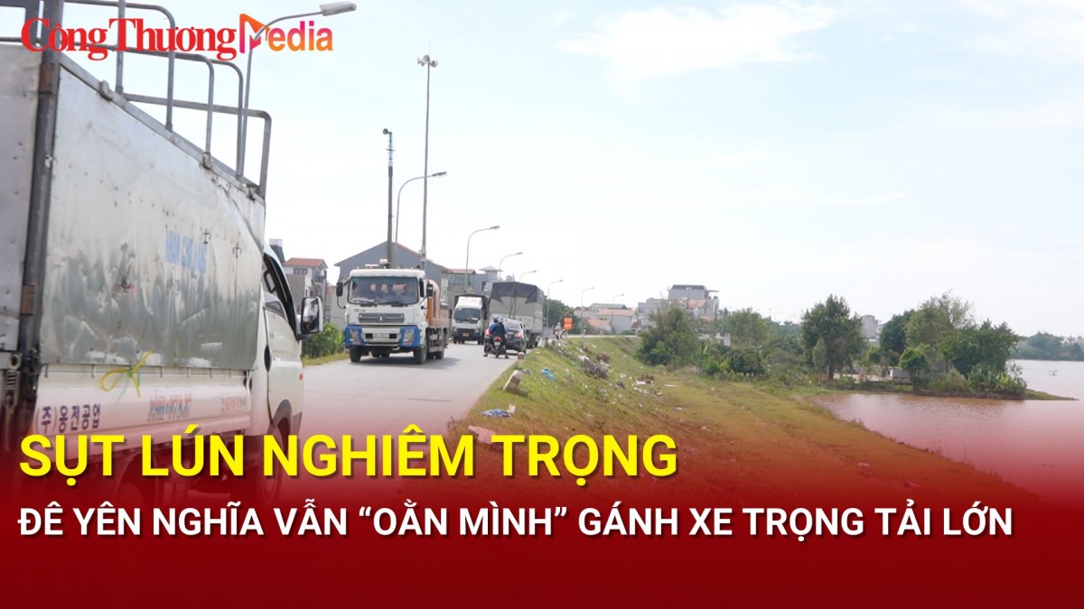 Sụt lún nghiêm trọng, đê Yên Nghĩa vẫn 'oằn mình' gánh xe trọng tải lớn