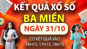 TRỰC TIẾP Kết quả Xổ số hôm nay 31/10/2024, kết quả xổ số miền Nam, KQXSMN, KQXSMB, KQXSMT ngày 31/10