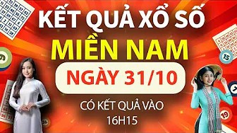 XSMN 31/10, trực tiếp Kết quả xổ số miền Nam hôm nay 31/10/2024, XSMN thứ Năm, KQXSMN ngày 31/10