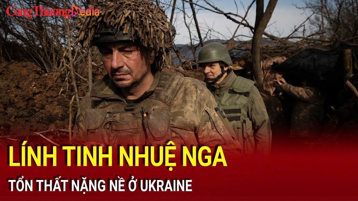 Lính tinh nhuệ Nga tổn thất nặng nề ở Ukraine