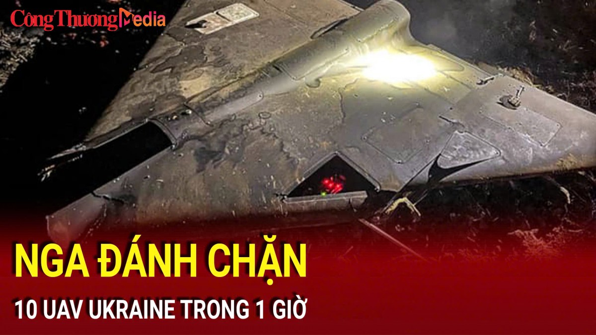 Nga đánh chặn 10 UAV Ukraine trong 1 giờ