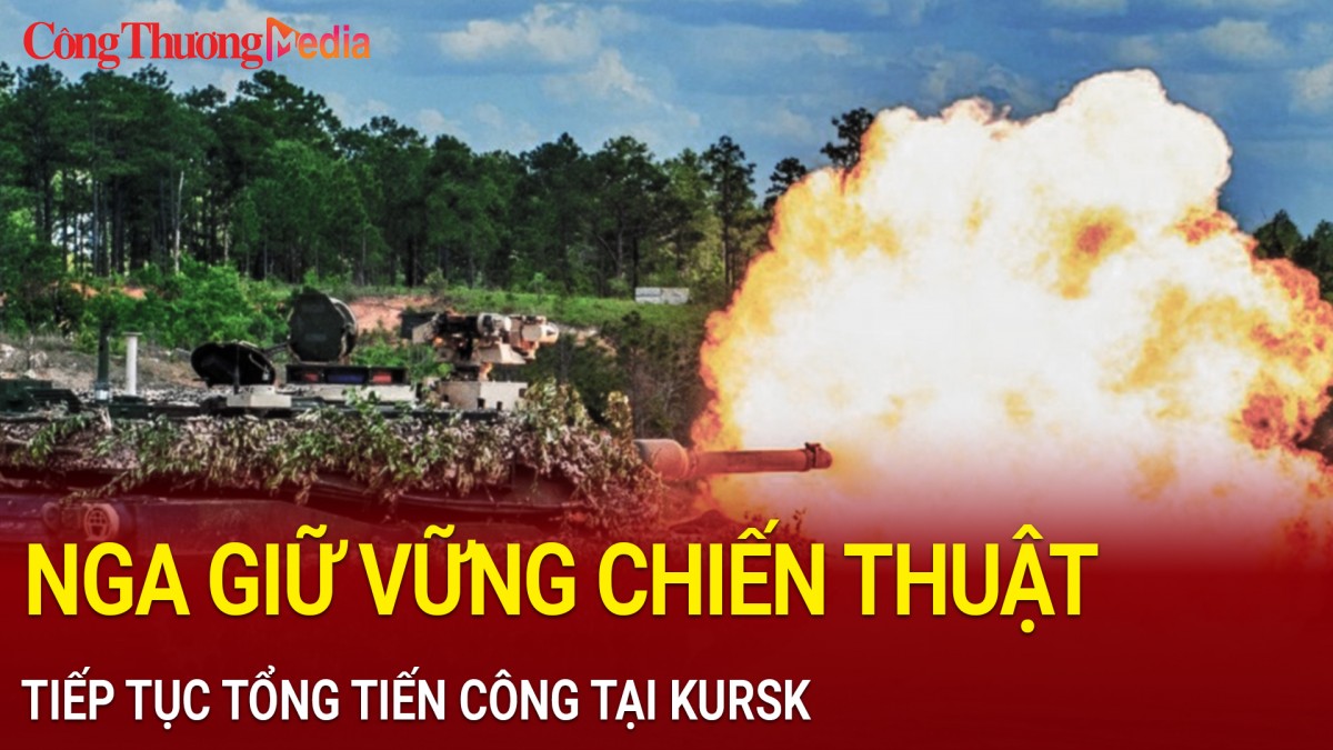 Quân đội Nga giữ vững chiến thuật tại Kursk