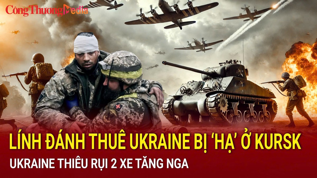 Chiến sự Nga-Ukraine sáng 3/11: Lính đánh thuê Ukraine bị ‘hạ’ ở Kursk; Ukraine thiêu rụi 2 xe tăng Nga